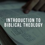 Introduction to Biblical Theology
