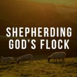 Shepherding God’s Flock