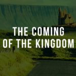 The Coming of the Kingdom